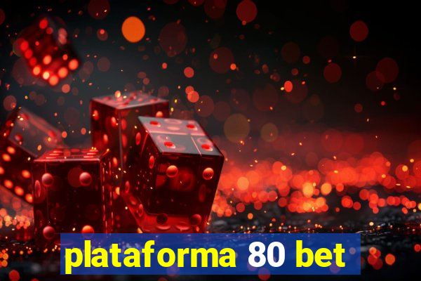 plataforma 80 bet